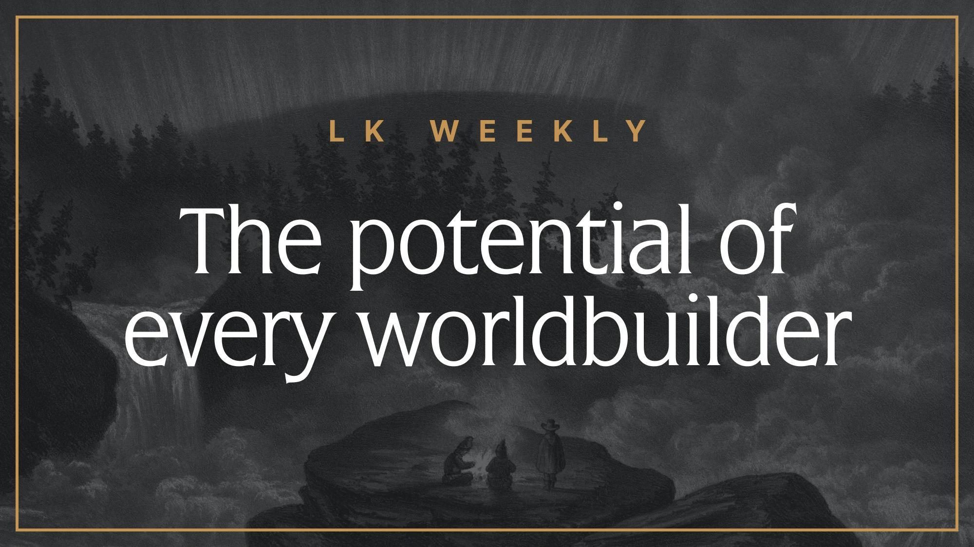Feature image for LK Weekly: Unleash the creative potential of every worldbuilder