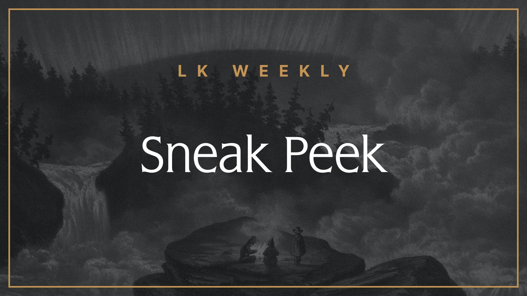 Feature image for LK Weekly: Sneak Peek
