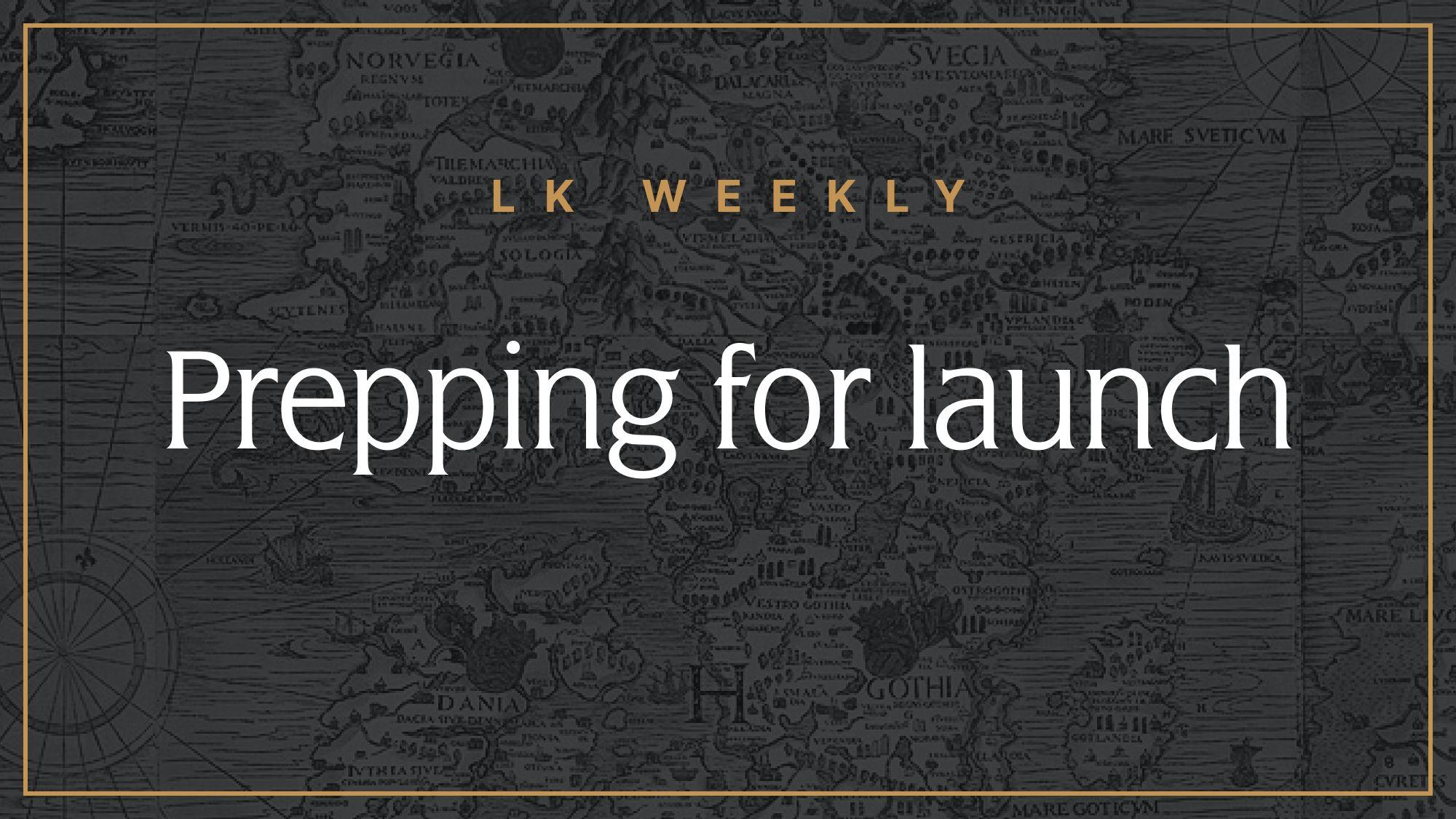 Feature image for LK Weekly: Prepping for launch