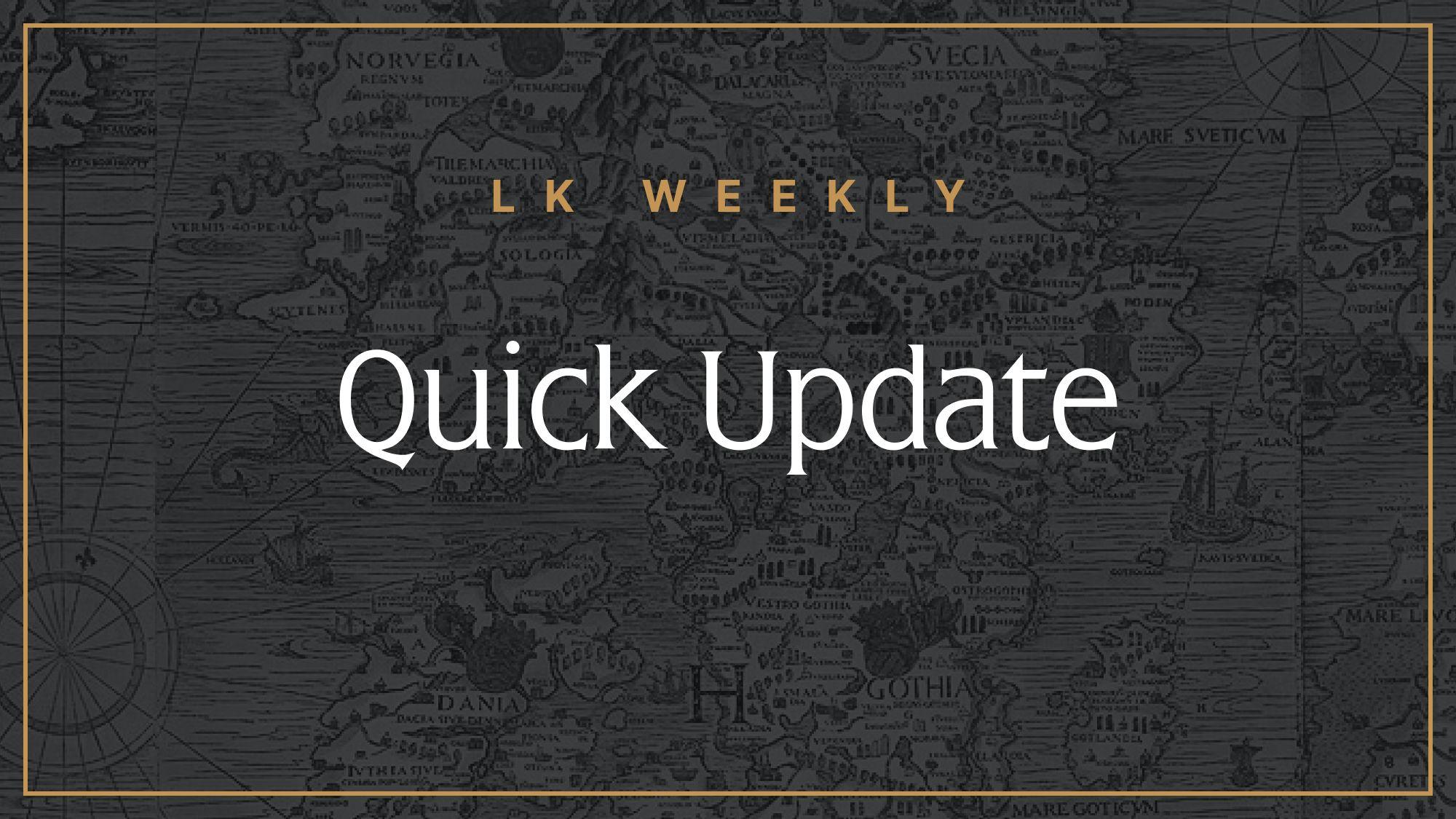 Feature image for LK Weekly: Quick Update